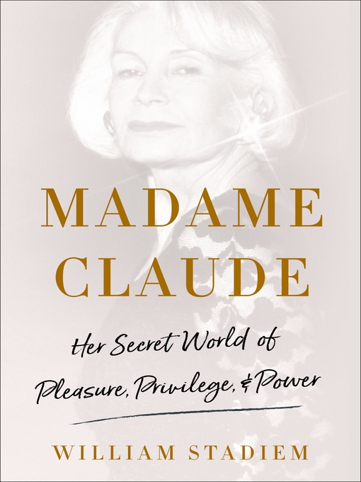 Title details for Madame Claude by William Stadiem - Wait list